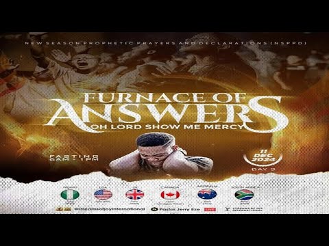 OH LORD SHOW ME MERCY || FURNACE OF ANSWERS [DAY 3] || NSPPD || 11TH DECEMBER 2024 - YouTube