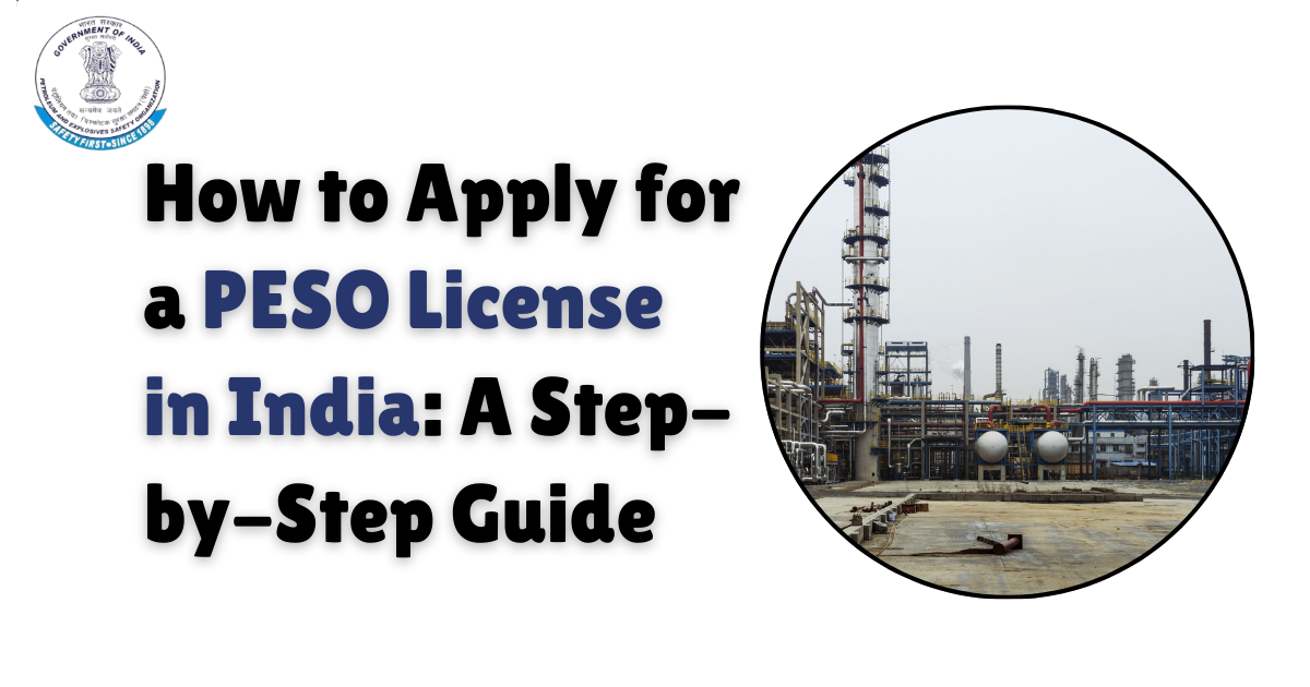 How to Apply for a PESO License in India: A Step-by-Step Guide | by SomyaCorpseed | Mar, 2025 | Medium