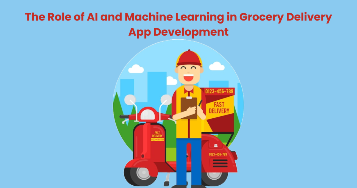 The Role of AI and Machine Learning in Grocery Delivery App Development – Grocery Delivery App