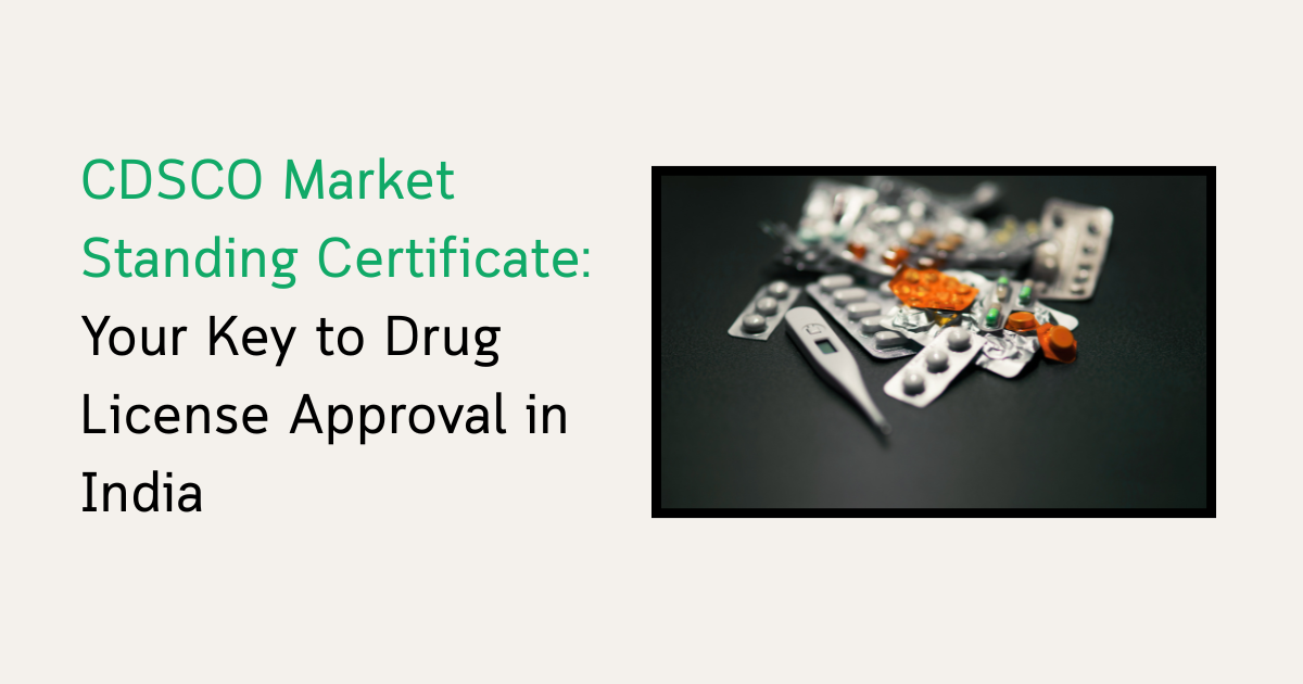 CDSCO Market Standing Certificate: Your Key to Drug License Approval in India | by SomyaCorpseed | Apr, 2025 | Medium