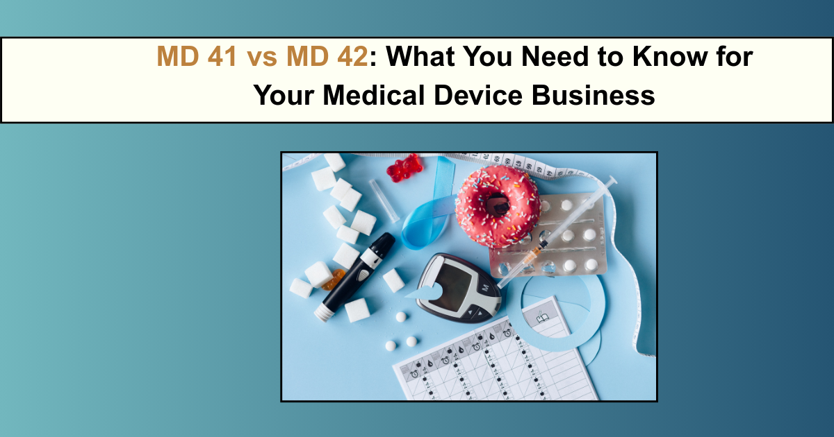 MD 41 vs MD 42: What You Need to Know for Your Medical Device Business | by SomyaCorpseed | Apr, 2025 | Medium
