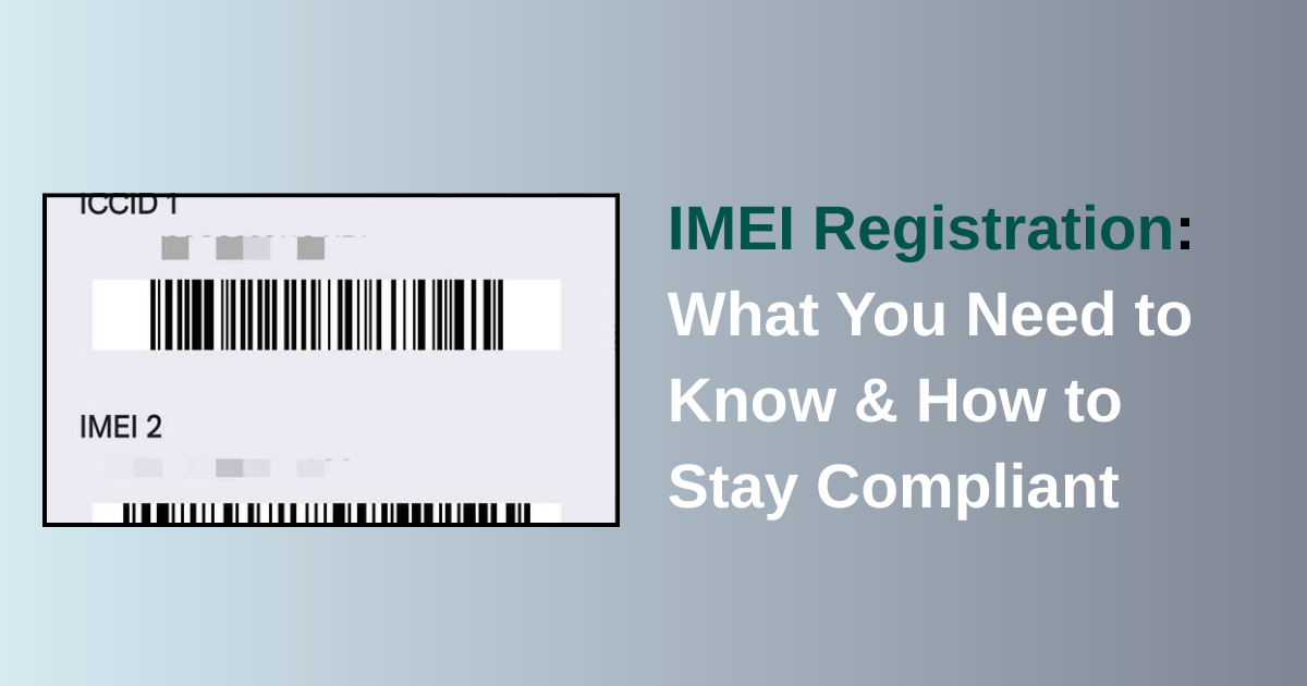 IMEI Registration: What You Need to Know & How to Stay Compliant | by SomyaCorpseed | Apr, 2025 | Medium