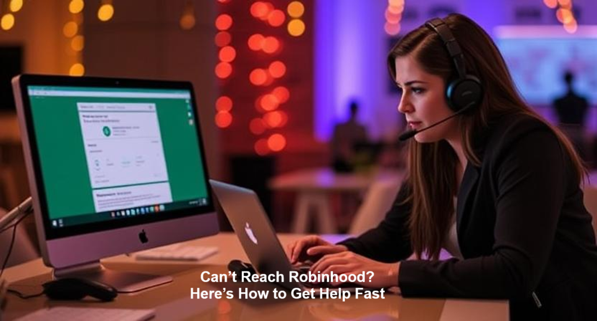 Can’t Reach Robinhood? Here’s How to Get Help Fast