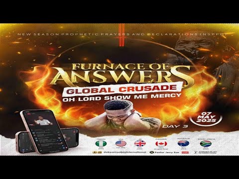OH LORD SHOW ME MERCY//[FURNACE OF ANSWERS: GLOBAL CRUSADE -DAY 3] || NSPPD || 7TH MAY 2025 - YouTube