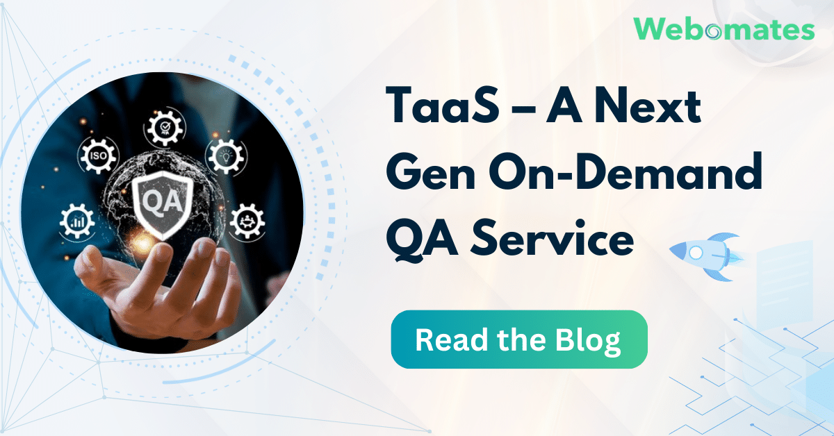 Testing as a Service (TaaS): Benefits, Challenges & Best Practices – Webomates