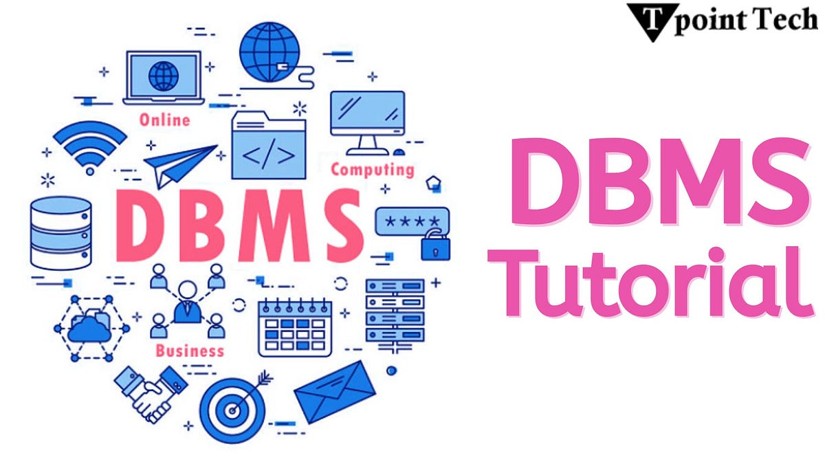 DBMS Tutorial for Beginners: Learn Database Concepts Easily | by Tpoint Tech Blog | Jun, 2025 | Medium