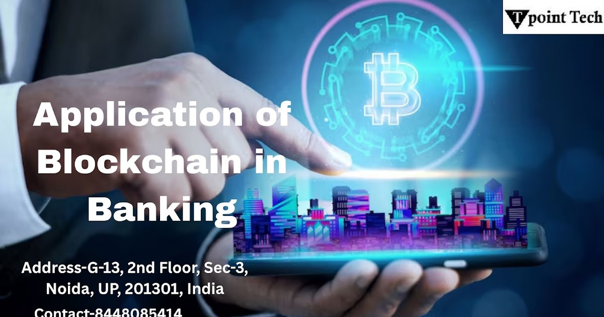Revolutionizing Finance: Applications of Blockchain in Banking