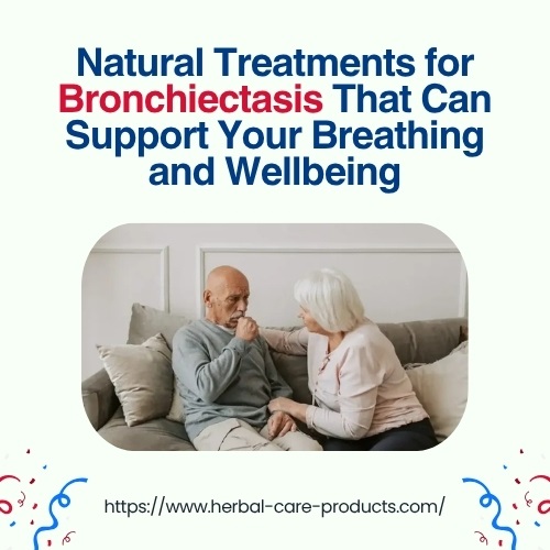 Natural Treatments for Bronchiectasis That Can Support Your Breathing and Wellbeing - Herbs Solutions By Nature Blog