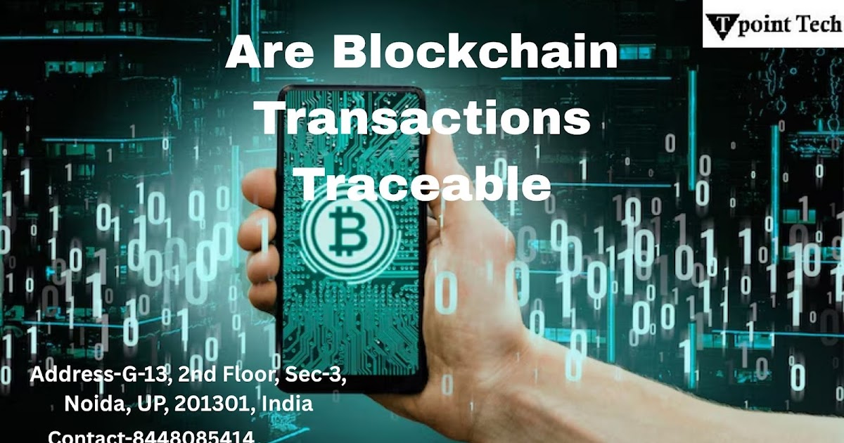 How Traceable Are Blockchain Transactions? A Clear Look at Crypto Transparency