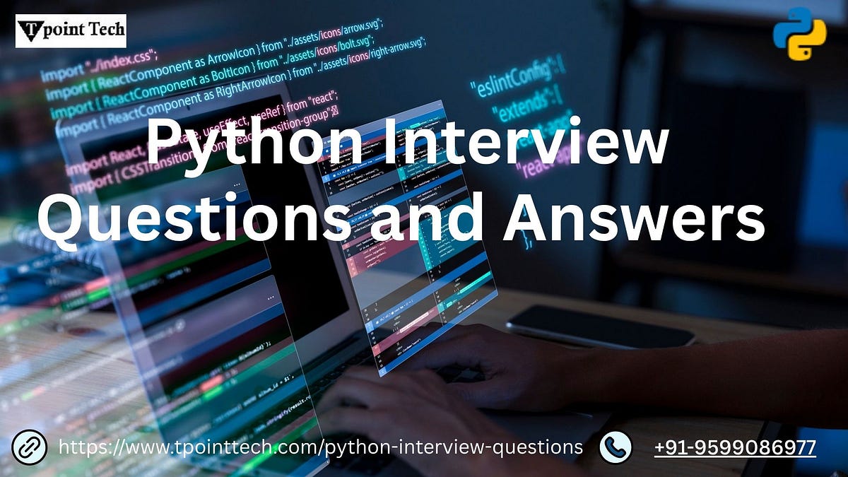 Most Common Python Interview Questions and Answers. | by Surajkumar | Jun, 2025 | Medium