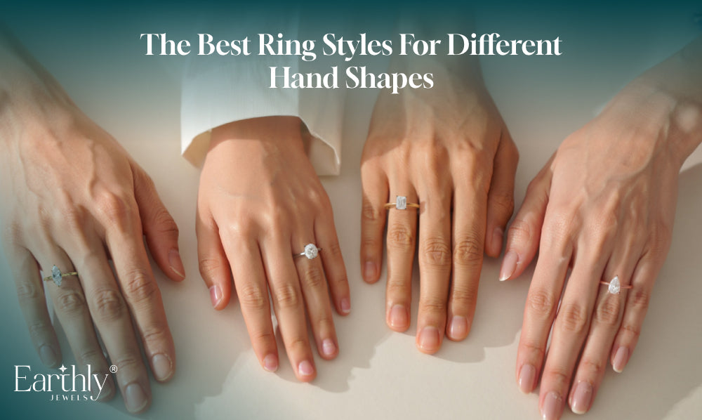 Types of Rings to Match Your Hand shape | Earthly jewels