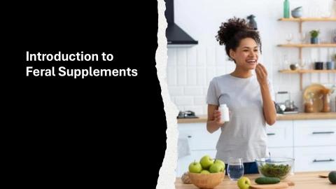 Introduction to  Feral Supplements
