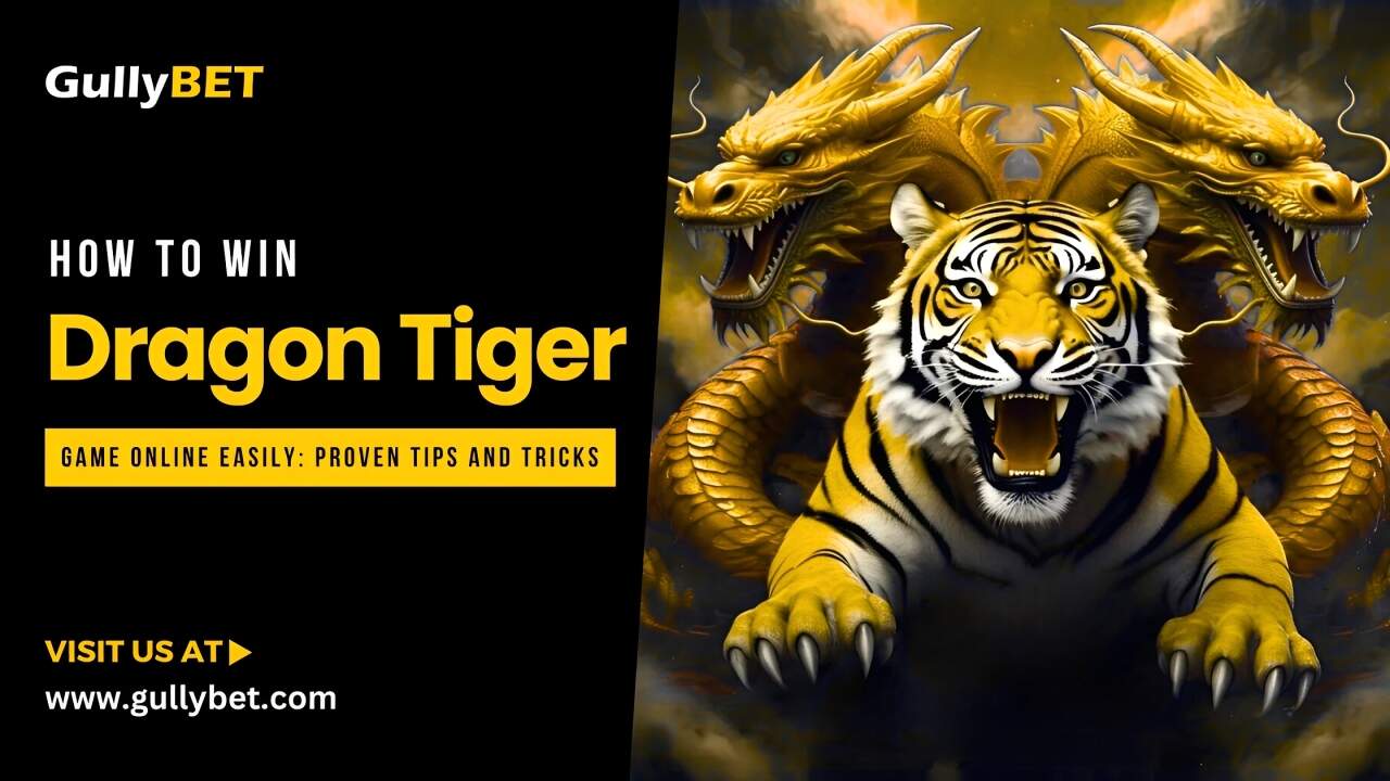 How to Win Dragon Tiger Game - Tips & Tricks For Easy Wins
