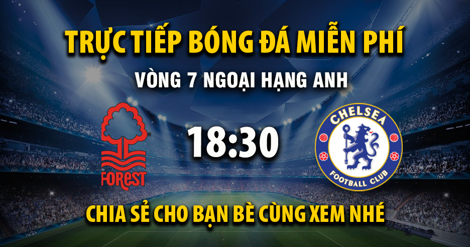 Link trực tiếp Nottingham Forest vs Chelsea 18:30 ngày 18/10/2025 - Histmodbiomed.org