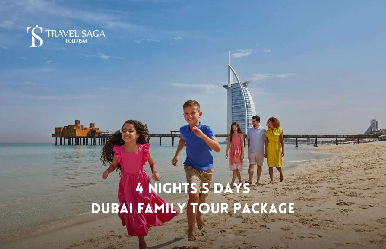 4 Nights 5 Days Dubai Family Tour Package - Travel Saga Tourism