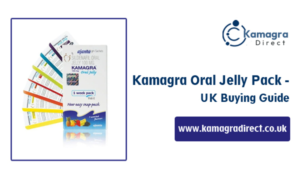 Kamagra Oral Jelly Pack - UK Buying Guide - Medical Brief