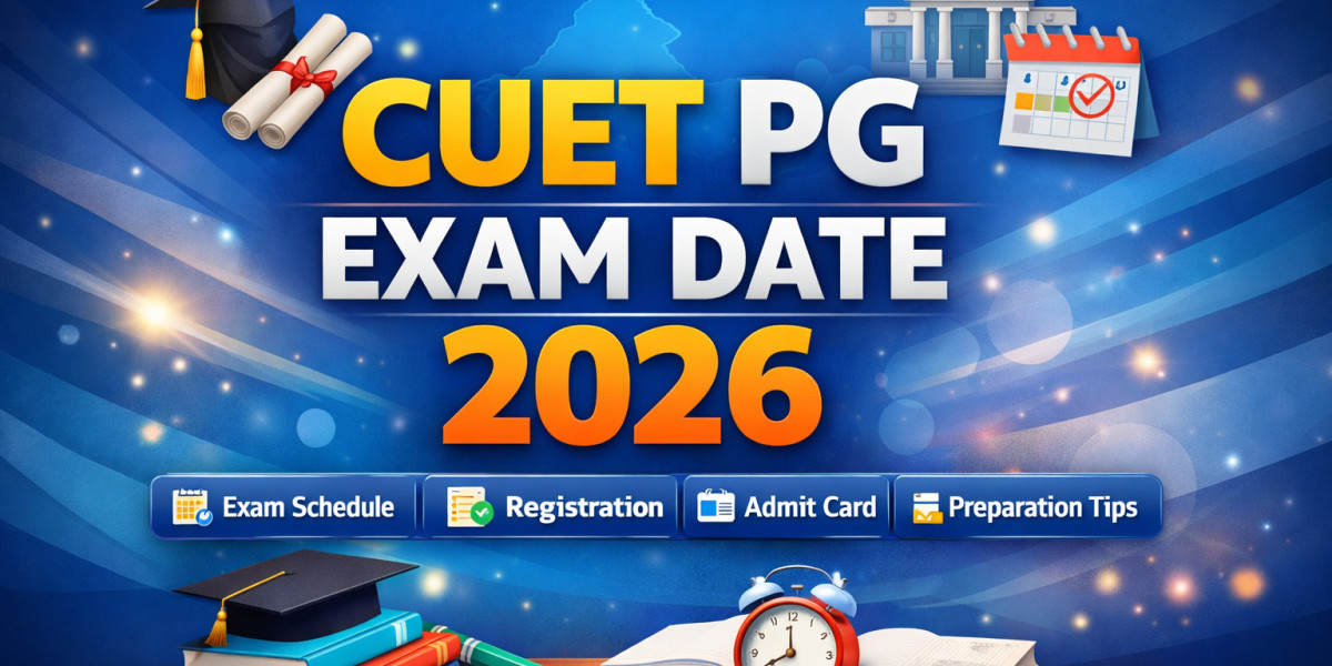 CUET PG Exam Date 2026: Complete Schedule, Registration, Admit Card & Preparation Tips