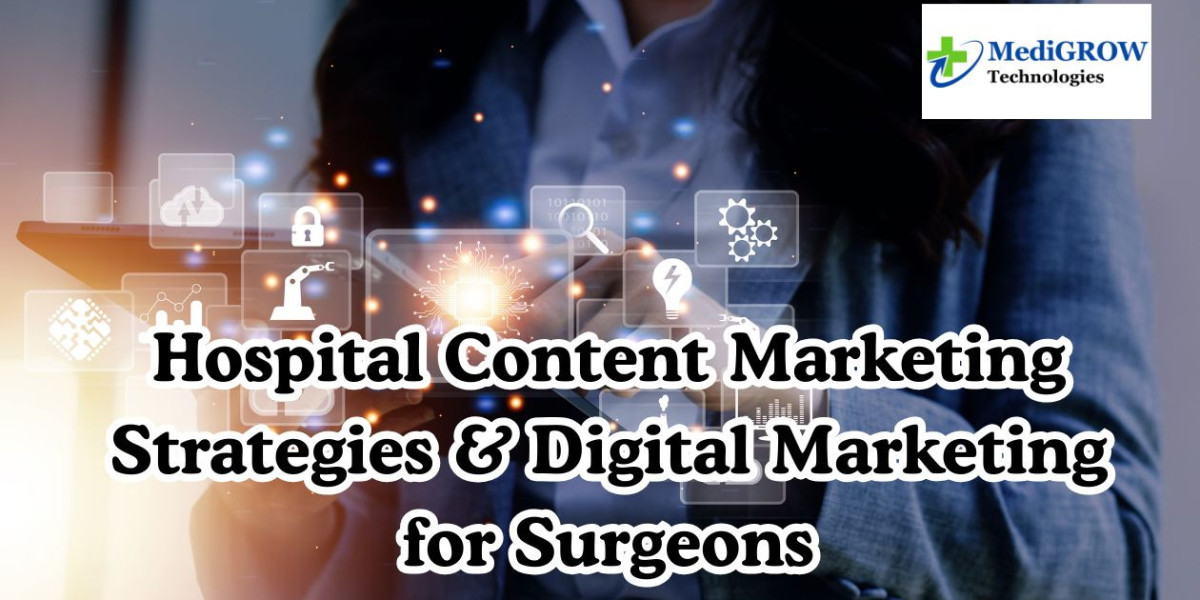 Hospital Content Marketing Strategies Digital Marketing for Surgeons