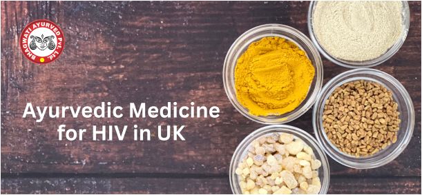 Ayurvedic Medicine for HIV in UK - Bhagwati Ayurved