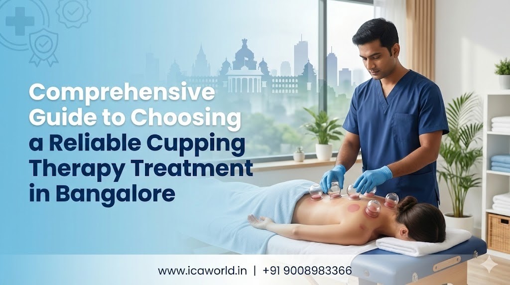 Comprehensive Guide to Choosing a Reliable Cupping Therapy Treatment in Bangalore