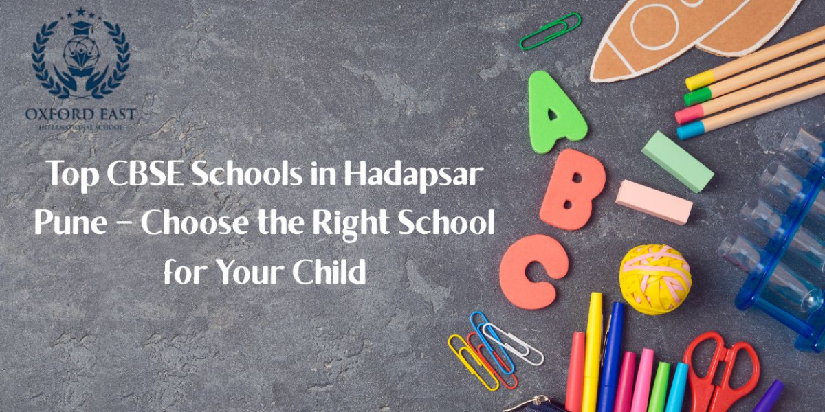 Top CBSE Schools in Hadapsar Pune – Choose the Right School for Your Child