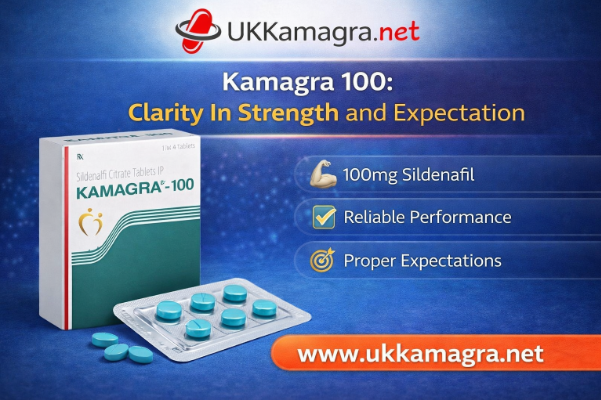 Kamagra 100: Clarity In Strength and Expectation
