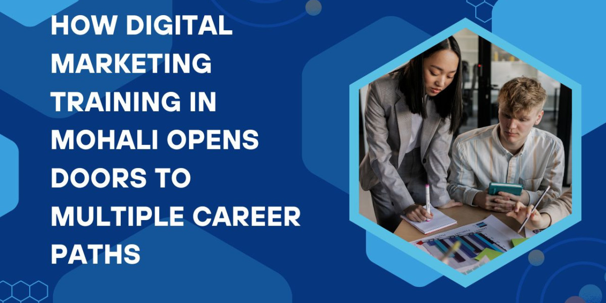 How Digital Marketing Training in Mohali Opens Doors to Multiple Career Paths