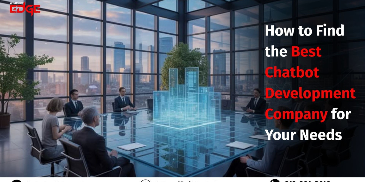 How to Find the Best Chatbot Development Company for Your Needs